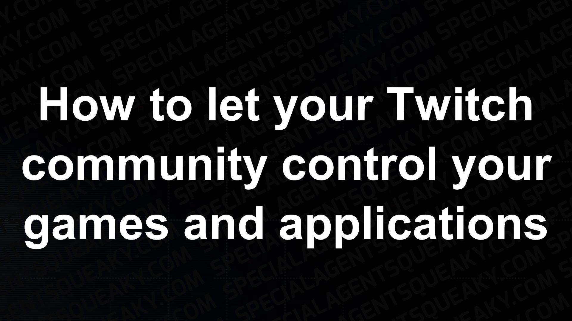 How to let your Twitch community control your games and applications