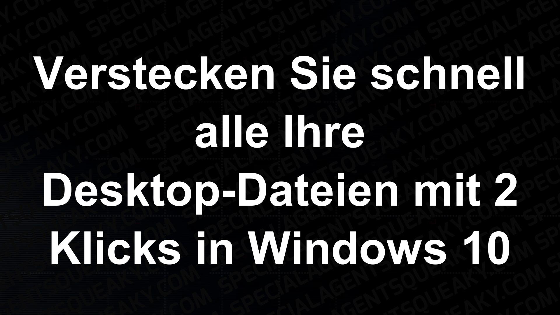 Verstecken Sie Schnell Alle Ihre Desktop Dateien Mit 2 Klicks In