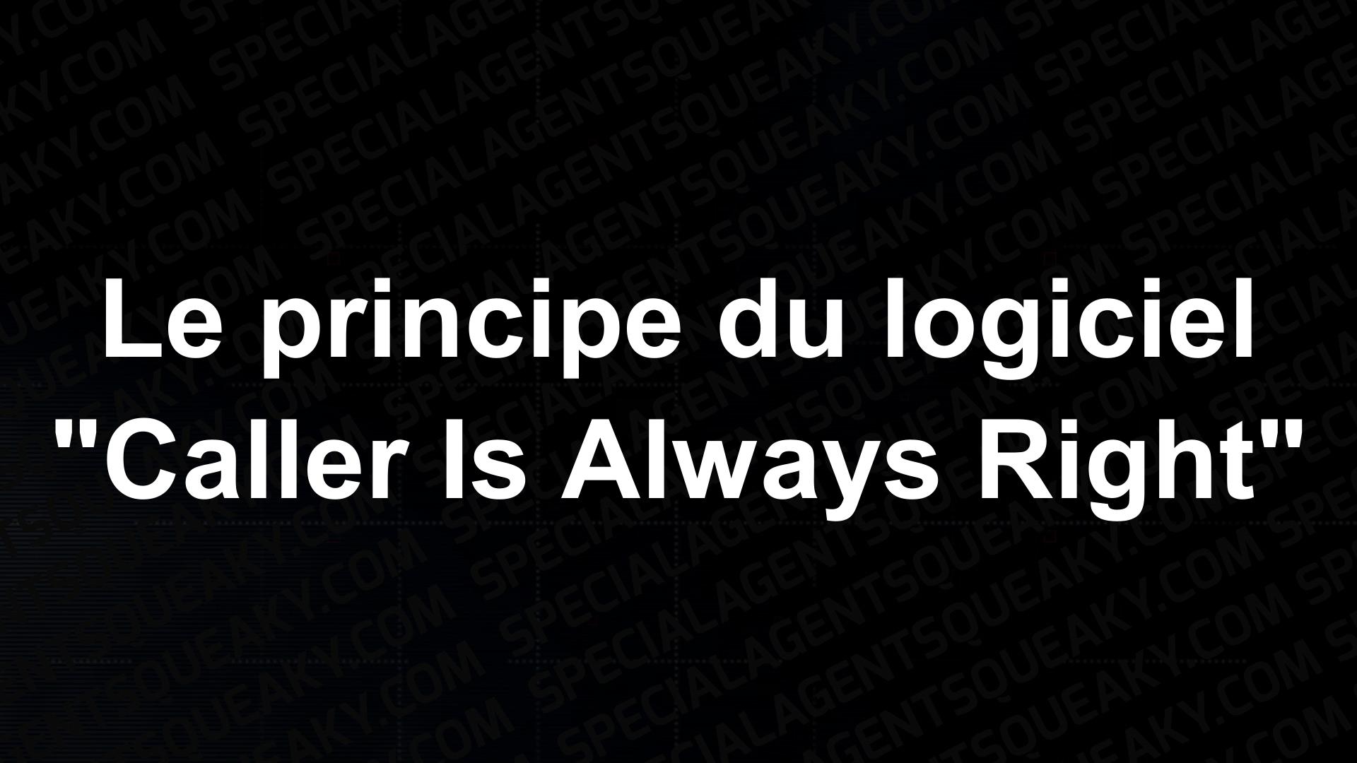 le-principe-du-logiciel-caller-is-always-right-special-agent-squeaky